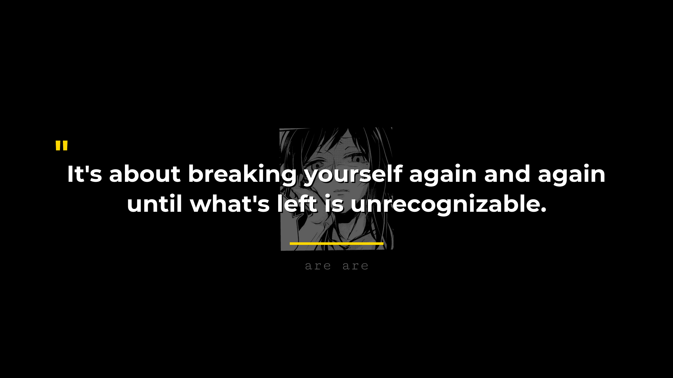 Breaking Yourself